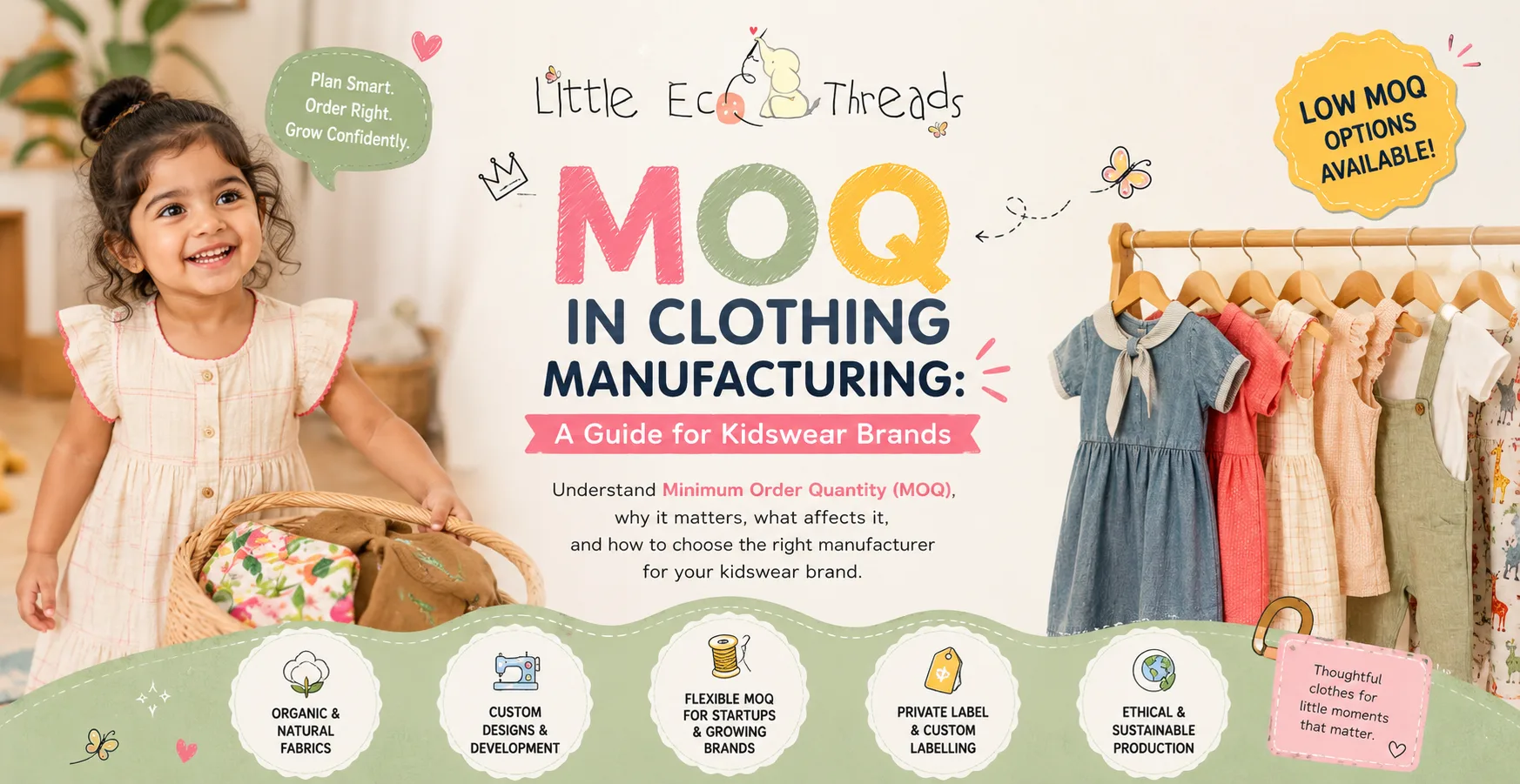MOQ in clothing manufacturing guide for kidswear brands, showing low MOQ options, organic fabrics, custom designs, private label support and sustainable production